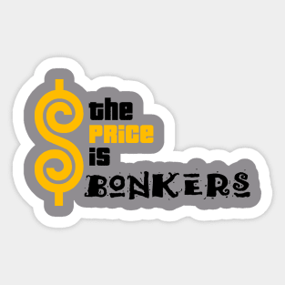 The Price is Bonkers Sticker